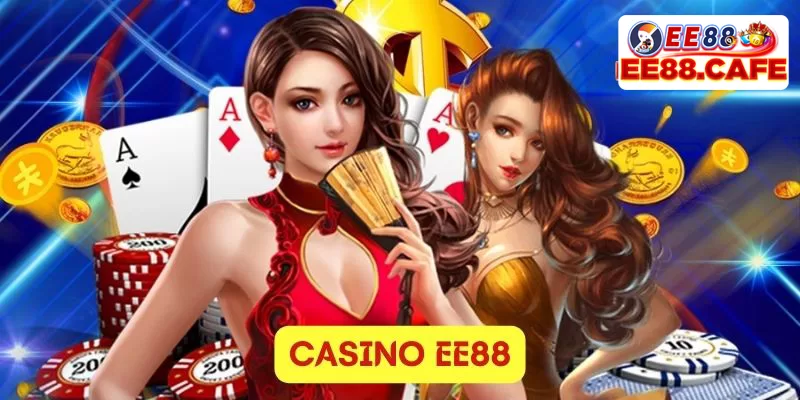 Casino EE88 sòng bài trực tuyến đầy hấp dẫn và thú vị